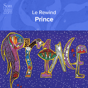 Prince - Le Rewind Son-Vidéo.com
