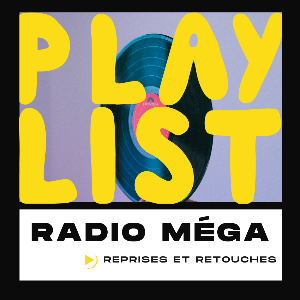 RADIO MEGA - REPRISES ET RETOUCHES