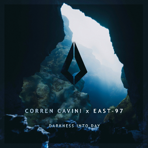 Corren Cavini, EAST-97 - Darkness into Day | Listen on Spotify, Apple Music, YouTube Music & more