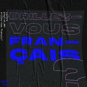 DRILLEZ-VOUS FRANÇAIS ?