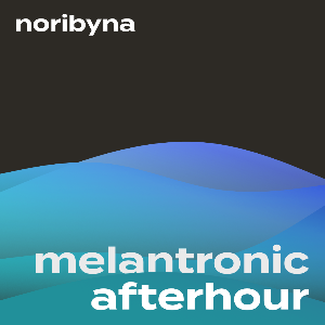 melantronic afterhour by noribyna