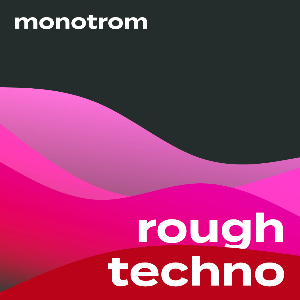 rough techno by monotrom