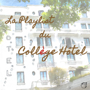 La Playlist Du Collège Hôtel | Listen on Spotify, Apple Music, YouTube & more