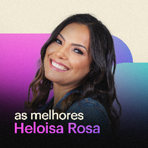 Heloisa Rosa | As Melhores by eleitum