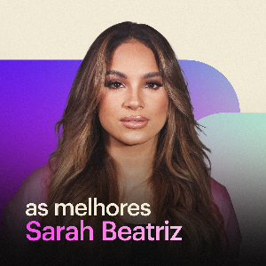 Sarah Beatriz | As Melhores by eleitum