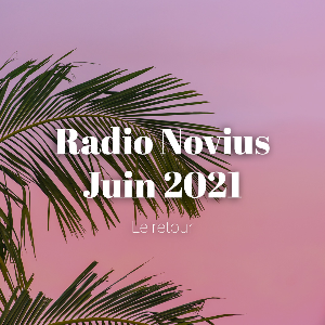 Radio Novius - Juin 2021