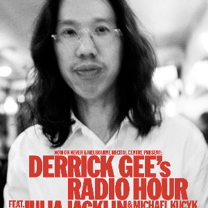 Derrick Gee's Radio Hour - Now Or Never