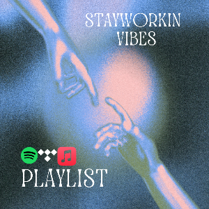 Stay Workin Vibes | Listen on Spotify, Apple Music, TIDAL
