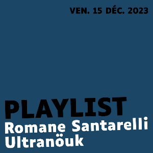 Concert Romane Santarelli + Ultranöuk | 15/12/23