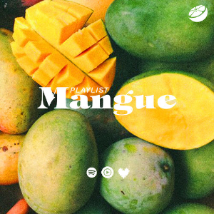 Mangue 🥭 by Playlist
