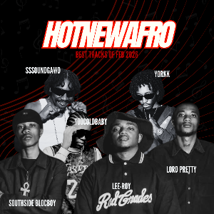 HotNewAfro Selects | Listen on Spotify, Apple Music, Boomplay