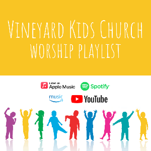 York Vineyard Kids Church Worship Playlist | Listen on Spotify, Amazon Music, YouTube