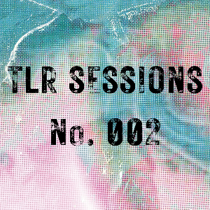 TLR SESSION NO. 002 — Dakota X The Listening Room